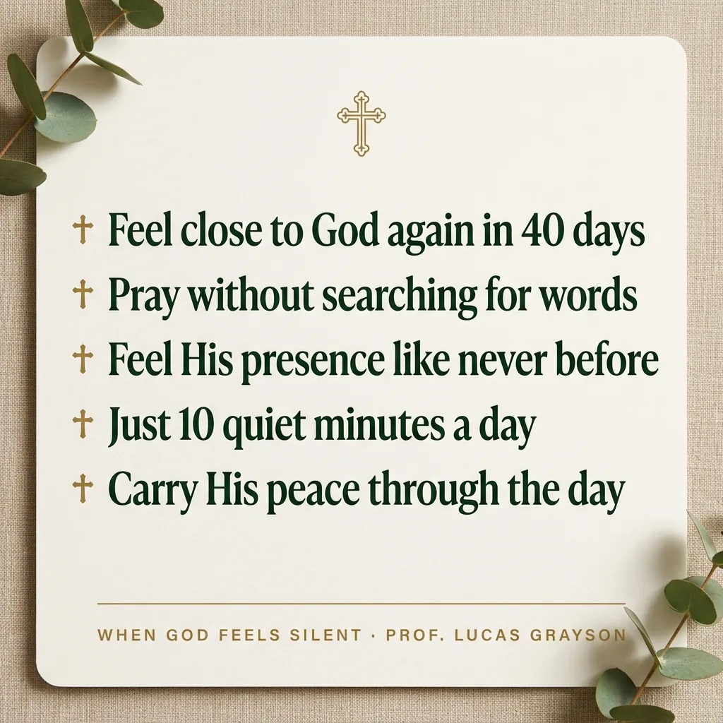 Feel close to God again in 40 days, pray without searching for words, feel His presence like never before, just 10 quiet minutes a day, carry His peace through the day